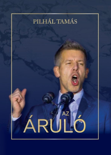 Carte Az áruló Pilhál Tamás