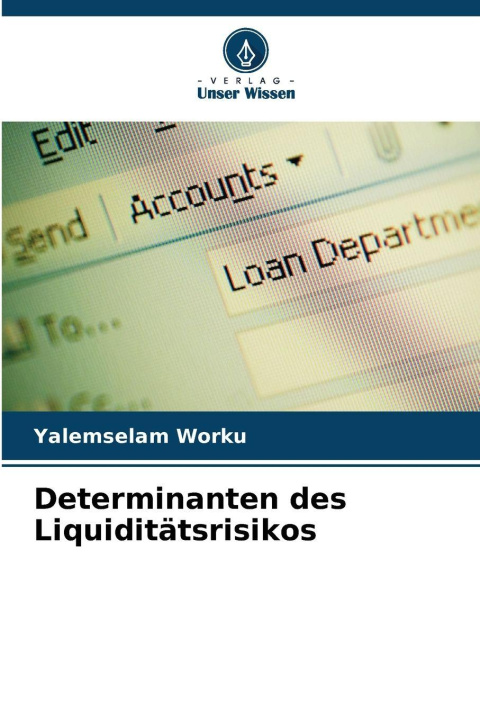 Knjiga Determinanten des Liquiditätsrisikos Yalemselam Worku