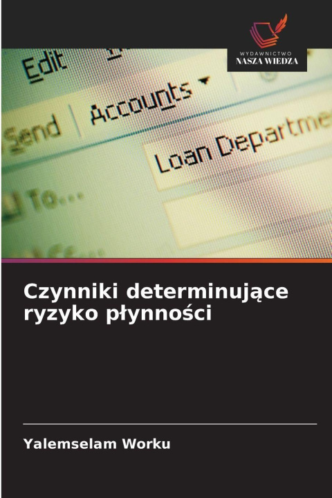 Knjiga Czynniki determinujace ryzyko plynnosci Yalemselam Worku
