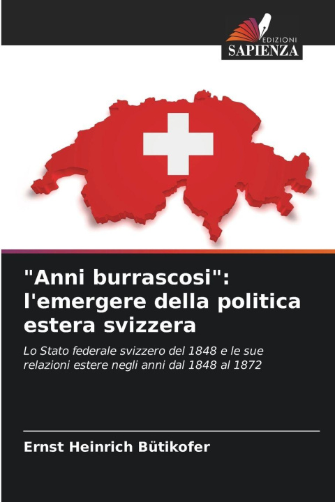 Kniha "Anni burrascosi": l'emergere della politica estera svizzera Ernst Heinrich Bütikofer