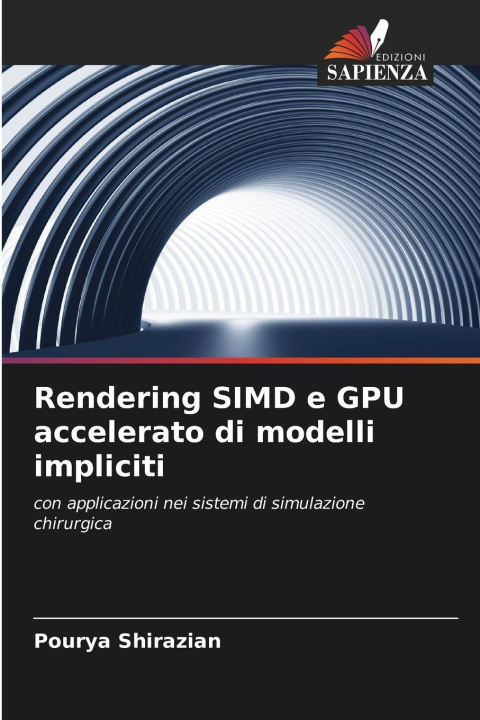 Knjiga Rendering SIMD e GPU accelerato di modelli impliciti Pourya Shirazian