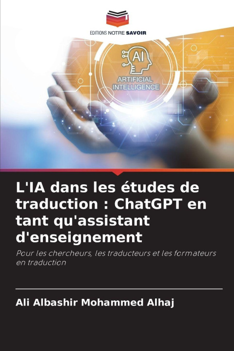 Kniha L'IA dans les études de traduction : ChatGPT en tant qu'assistant d'enseignement Ali Albashir Mohammed Alhaj