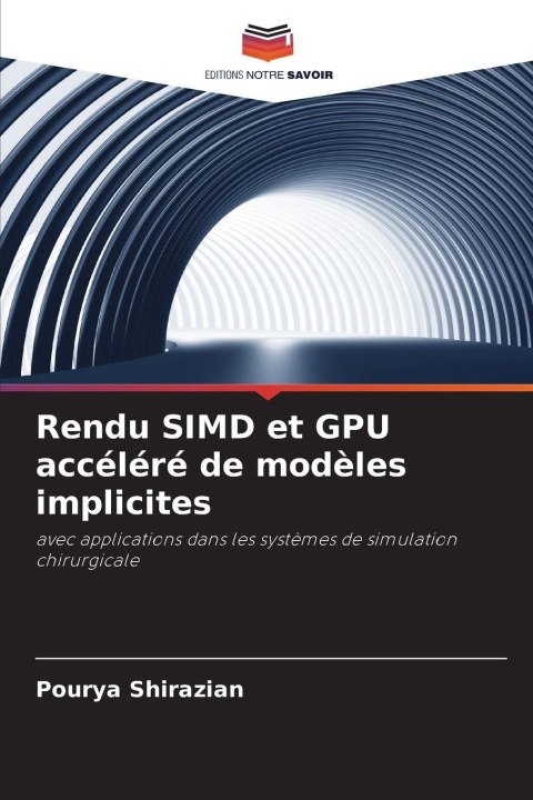 Kniha Rendu SIMD et GPU accéléré de modèles implicites Pourya Shirazian