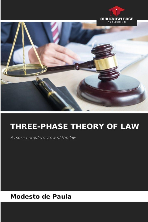 Knjiga THREE-PHASE THEORY OF LAW Modesto de Paula