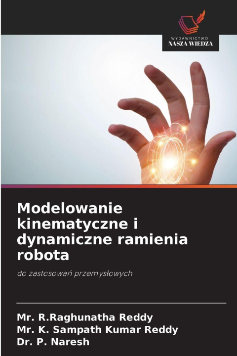 Knjiga Modelowanie kinematyczne i dynamiczne ramienia robota Mr. R.Raghunatha Reddy