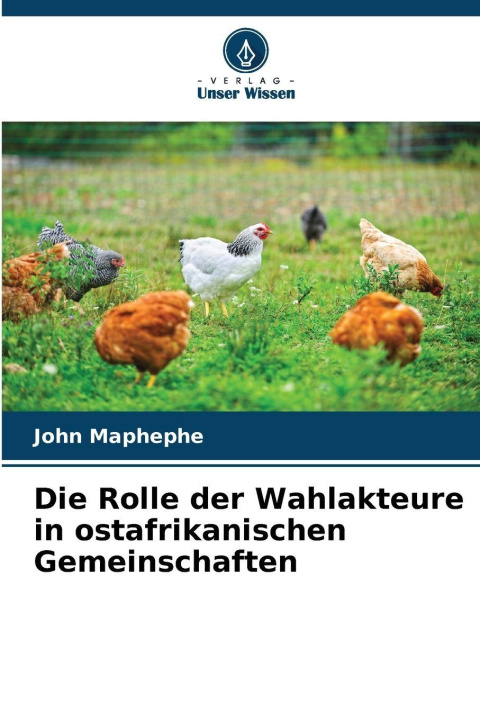 Kniha Die Rolle der Wahlakteure in ostafrikanischen Gemeinschaften John Maphephe