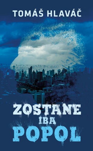 Buch Zostane iba popol Tomáš Hlaváč
