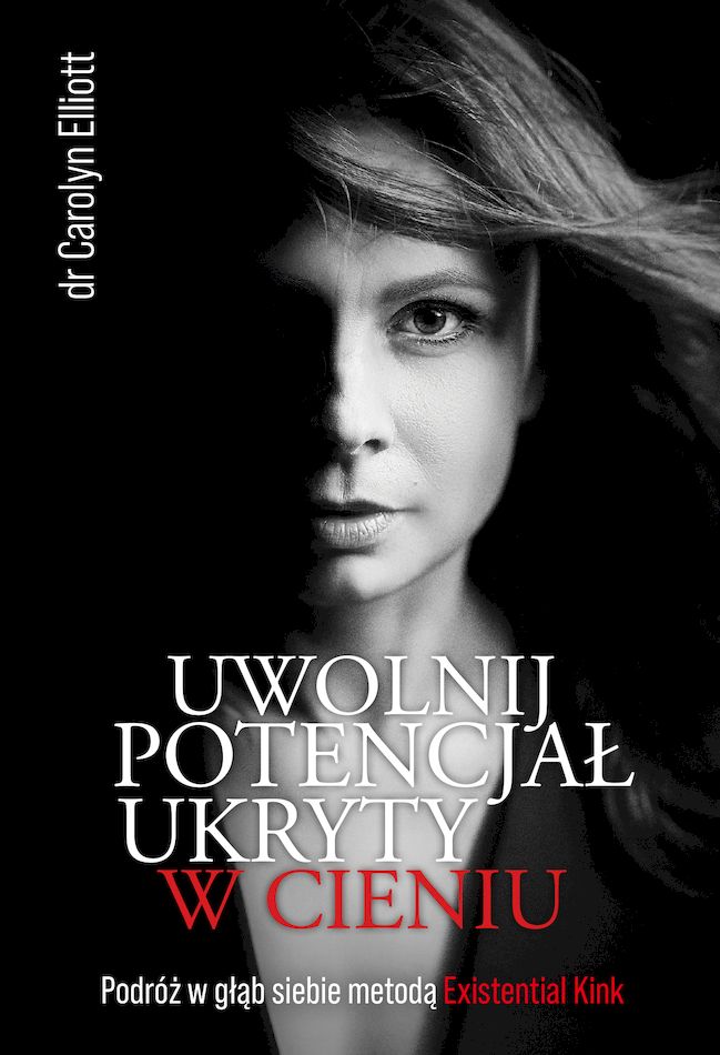 Kniha Uwolnij potencjał ukryty w cieniu Carolyn Elliott