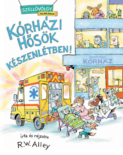 Livro Kórházi hősök készenlétben Robert W. Alley