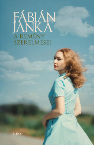 Carte A remény szerelmesei Fábián Janka