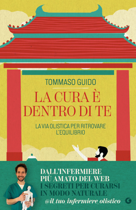 Knjiga cura è dentro di te. La via olistica per ritrovare l'equilibrio Tommaso Guido