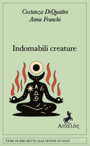 Kniha Indomabili creature Costanza DiQuattro