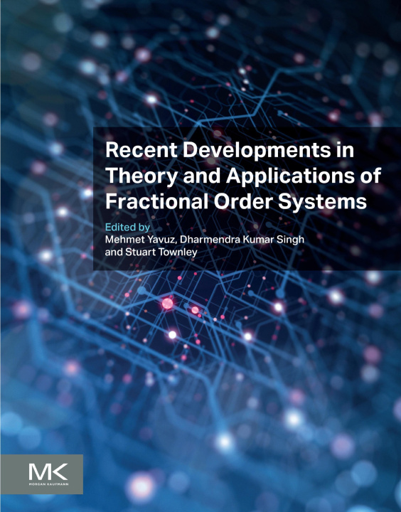 E-book Recent Developments in Theory and Applications of Fractional Order Systems Mehmet Yavuz