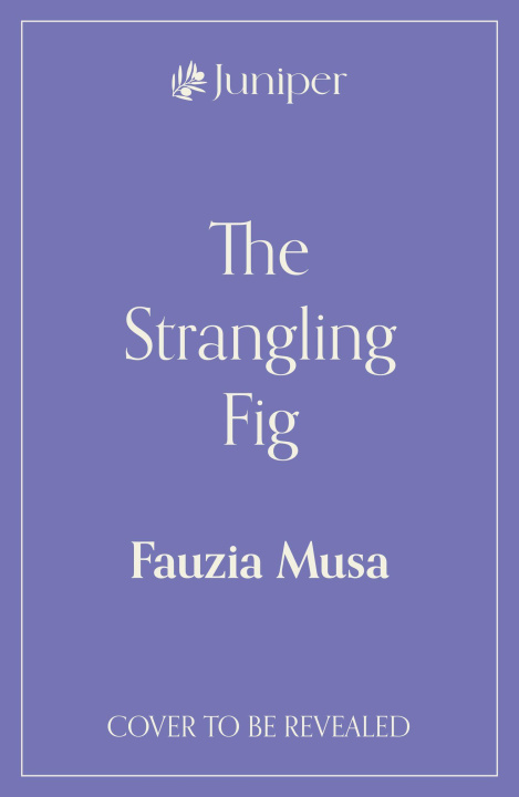 Kniha The Strangling Fig Fauzia Musa