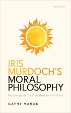 Iris Murdoch's Moral Philosophy