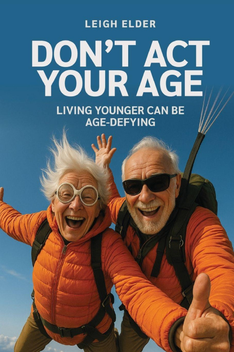 Kniha Don't Act Your Age Leigh Elder