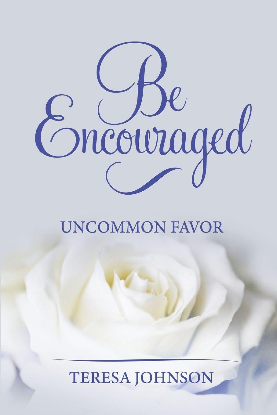 Kniha Be Encouraged Teresa Johnson