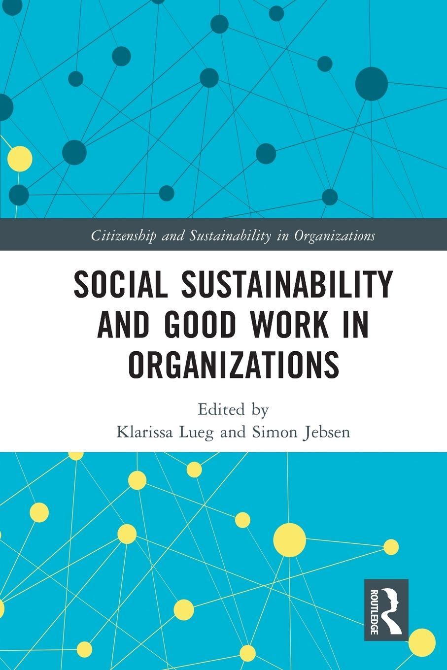 Knjiga Social Sustainability and Good Work in Organizations Simon Jebsen
