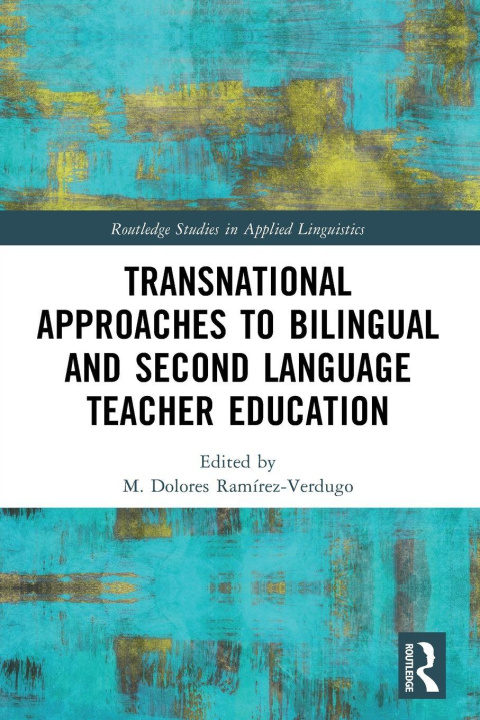 Knjiga Transnational Approaches to Bilingual and Second Language Teacher Education M. Dolores Ramírez-Verdugo