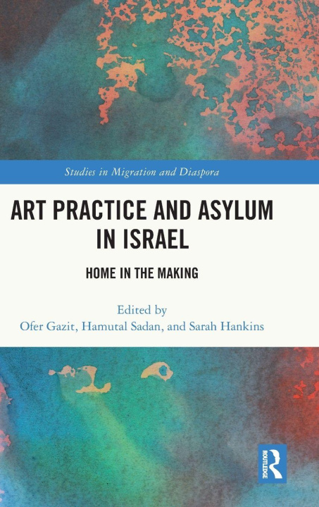 Kniha Art Practice and Asylum in Israel Ofer Gazit