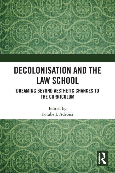 Libro Decolonisation and the Law School Foluke I Adebisi