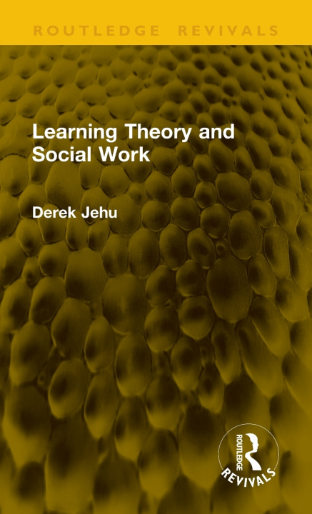 Kniha Learning Theory and Social Work Derek Jehu