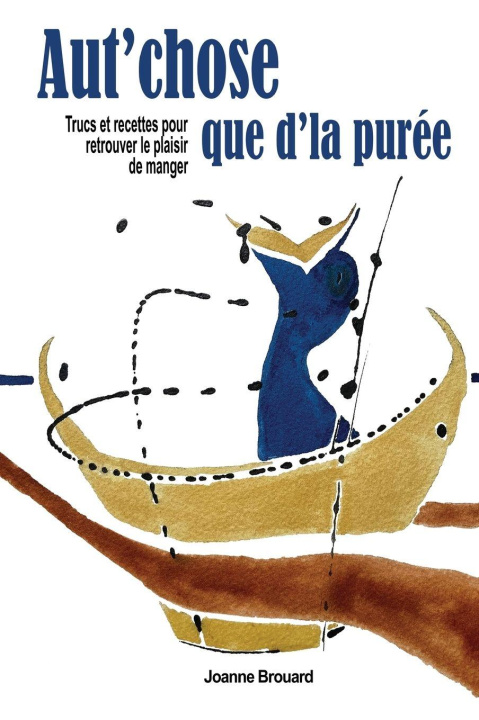 Kniha Aut'chose que d'la purée Joanne Brouard