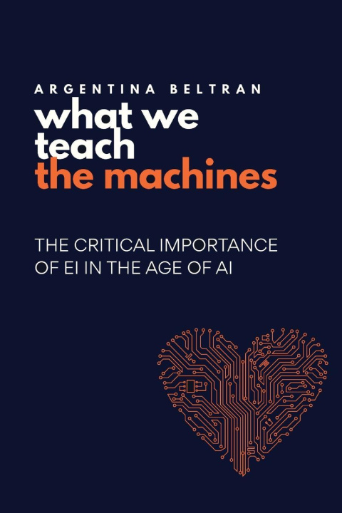Knjiga What We Teach The Machines Argentina Beltran