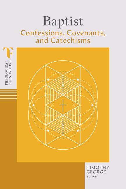 Kniha Baptist Confessions, Covenants, and Catechisms Timothy George