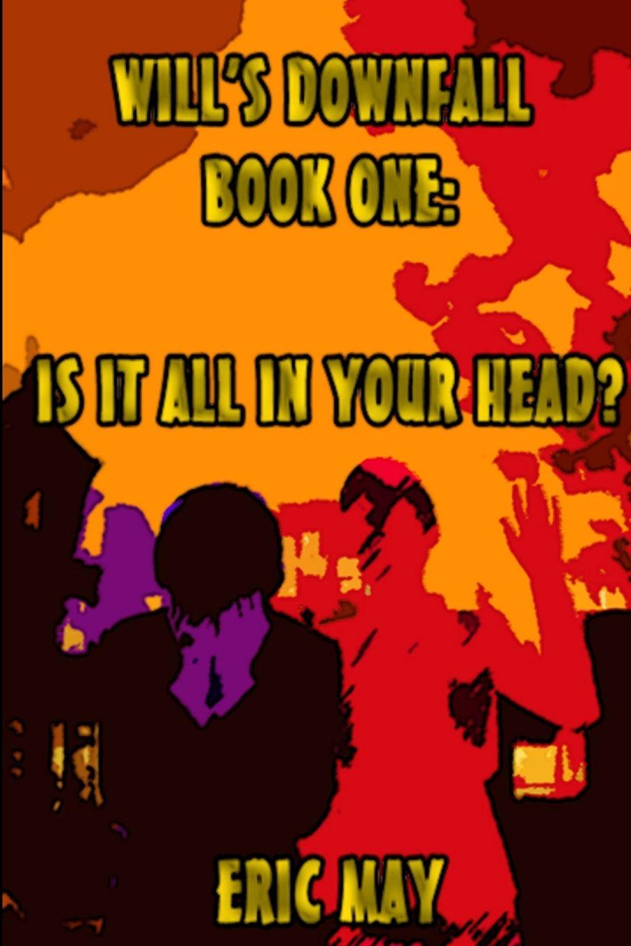 Kniha Will's Downfall, Book One Eric May