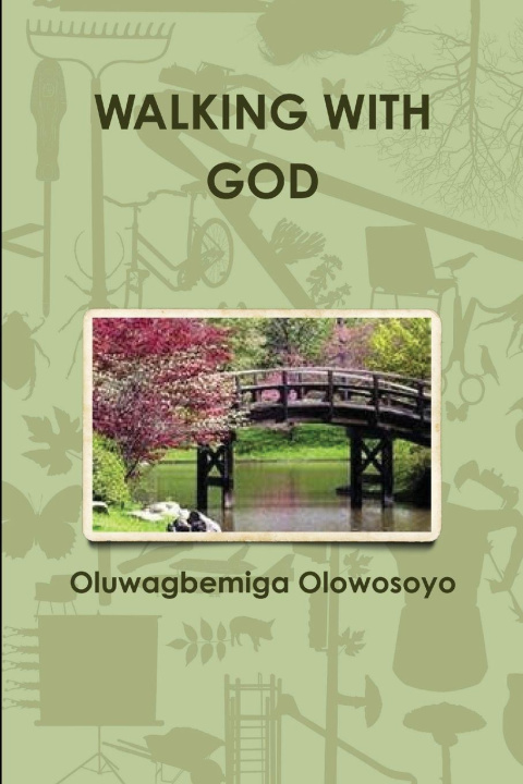 Kniha WALKING WITH GOD Oluwagbemiga Olowosoyo