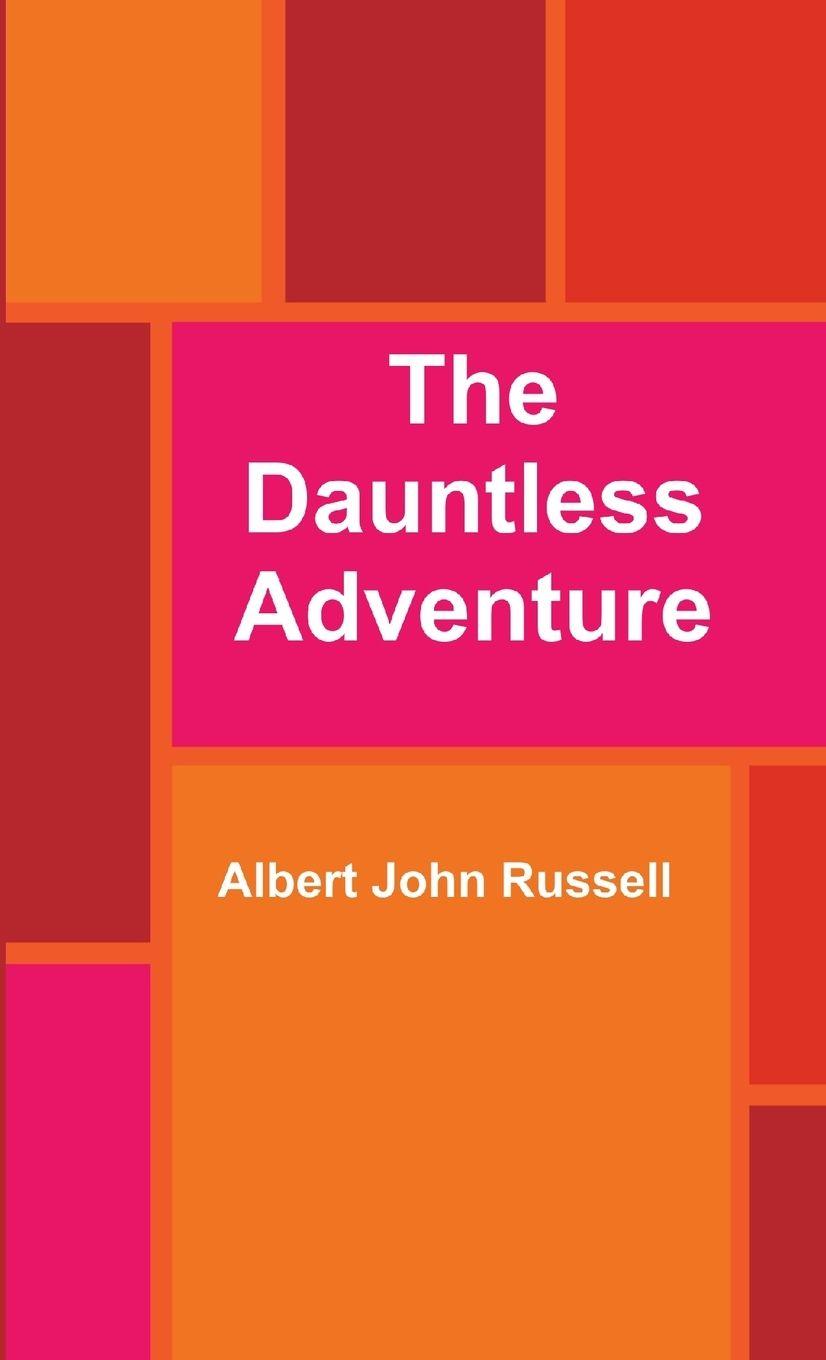 Kniha The Dauntless Adventure Albert John Russell