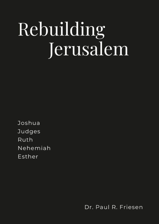 Kniha Rebuilding Jerusalem Paul R. Friesen