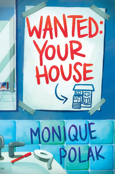Kniha Wanted: Your House Monique Polak