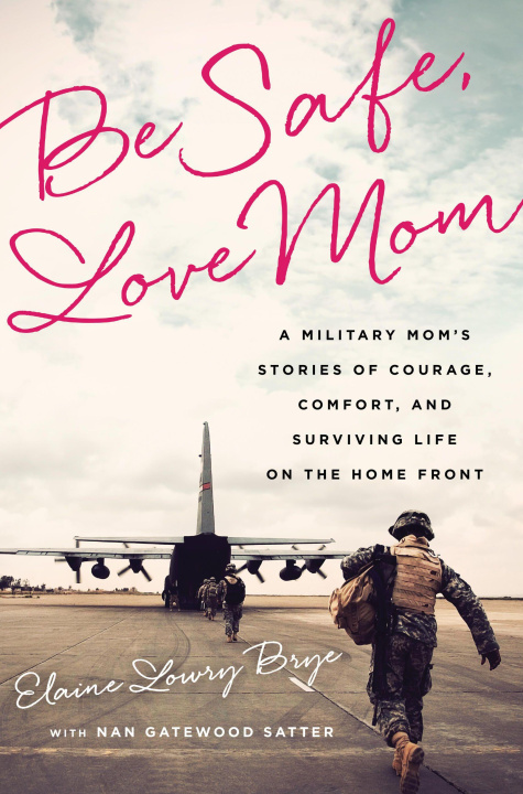 Kniha Be Safe, Love Mom Elaine L Brye