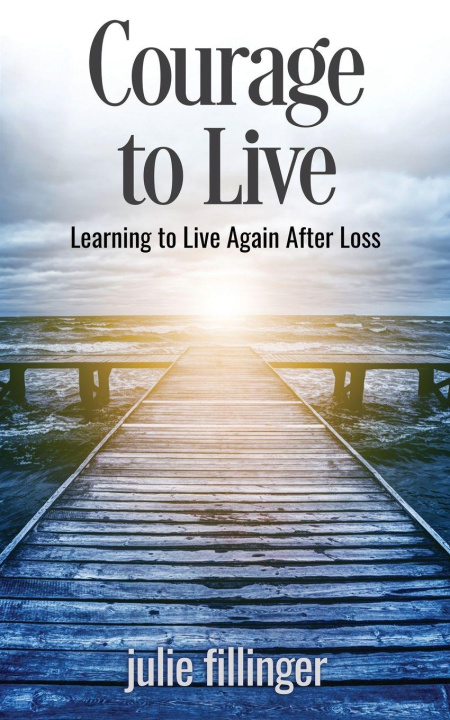 Kniha Courage to Live Julie Fillinger