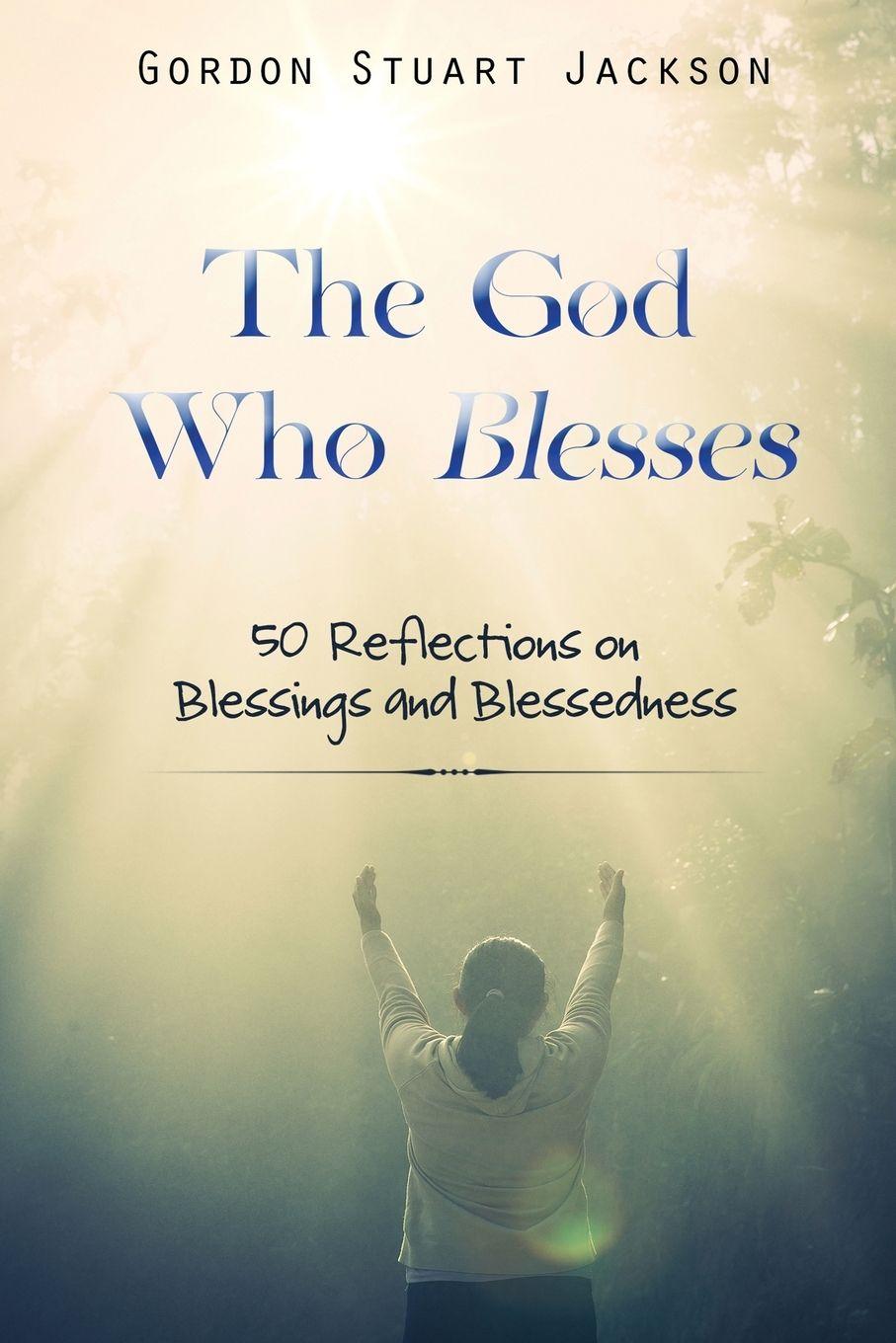 Kniha The God Who Blesses Gordon S. Jackson