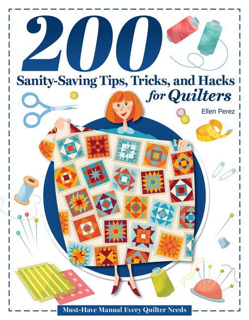 Kniha 200 Sanity-Saving Tips, Tricks, and Hacks for Quilters Ellen Perez