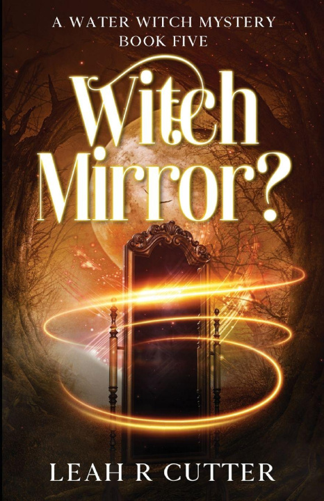 Kniha Witch Mirror? Leah R Cutter