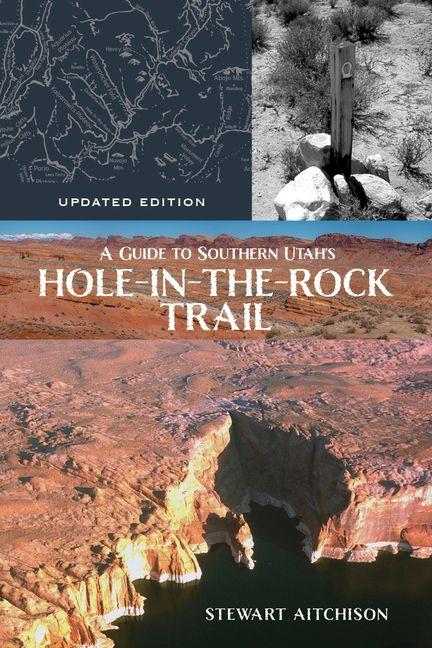 Buch A Guide to Southern Utah's Hole-In-The-Rock Trail Stewart Aitchison