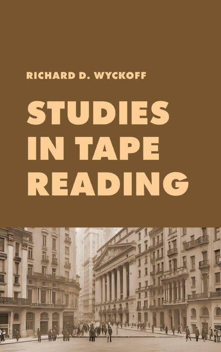 Knjiga Studies in Tape Reading Richard Wyckoff