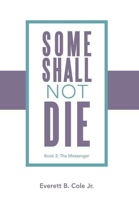 Knjiga Some Shall Not Die Everett B. Cole Jr.