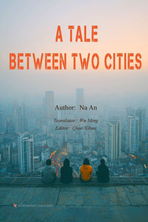 Kniha A Tale Between Two Cities Qiao Xihua