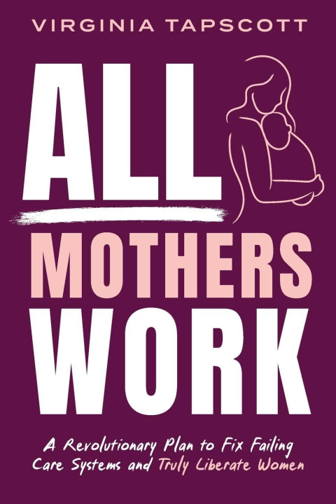 Kniha All Mothers Work Virginia Tapscott