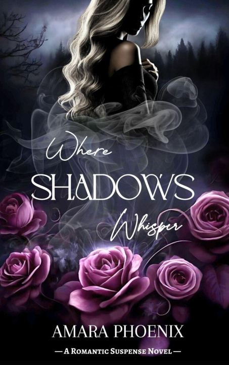 Buch Where Shadows Whisper Amara Phoenix