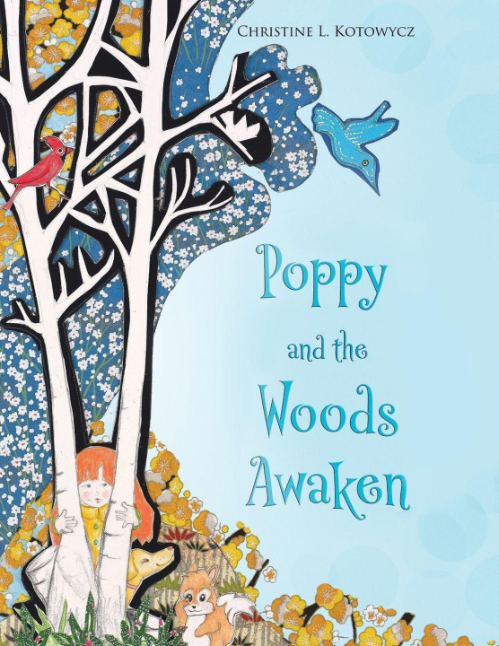 Kniha Poppy and the Woods Awaken Christine L. Kotowycz