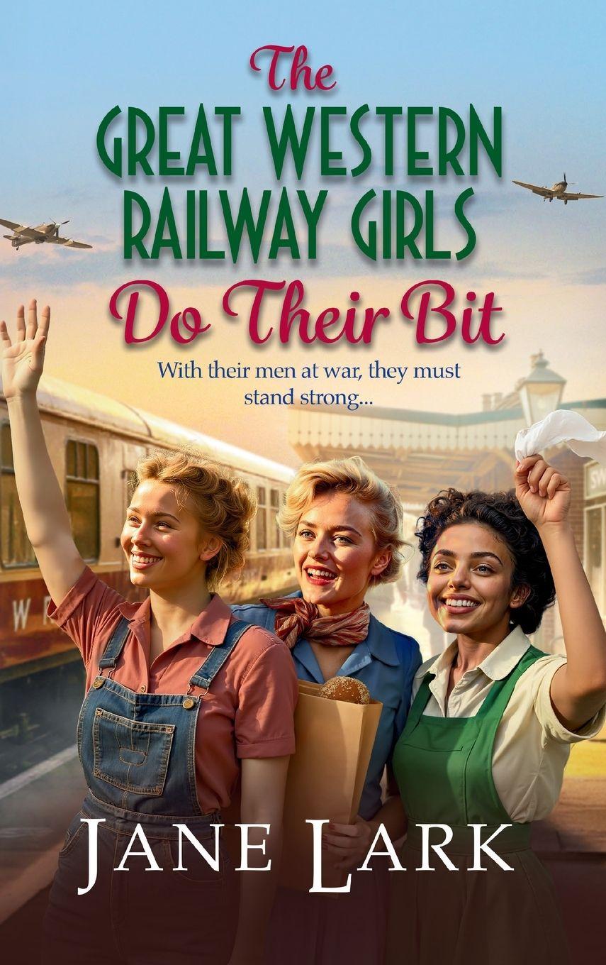 Kniha The Great Western Railway Girls Do Their Bit Jane Lark