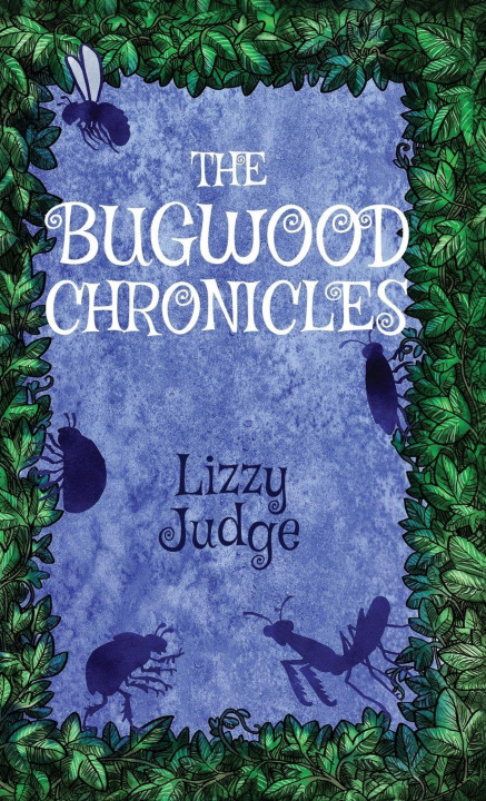 Kniha The Bugwood Chronicles Lizzy Judge