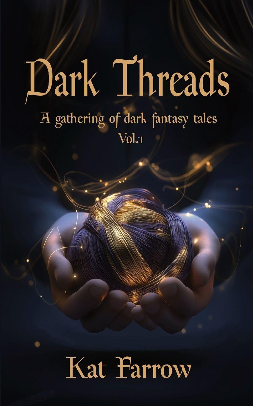 Kniha Dark Threads Kat Farrow