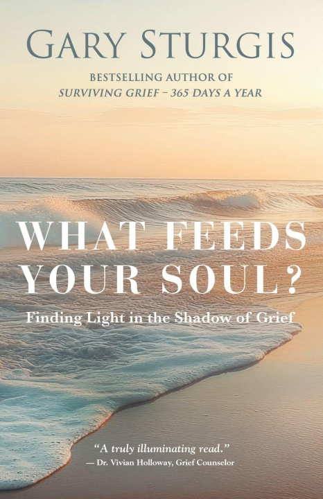 Kniha What Feeds Your Soul? Gary Sturgis